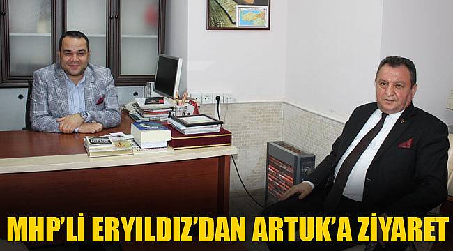MHP’Lİ ERYILDIZ’DAN ARTUK’A ZİYARET