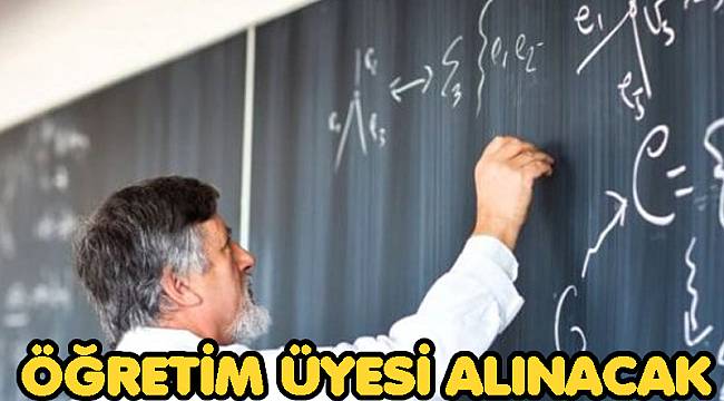 ÖĞRETİM ÜYESİ ALINACAK