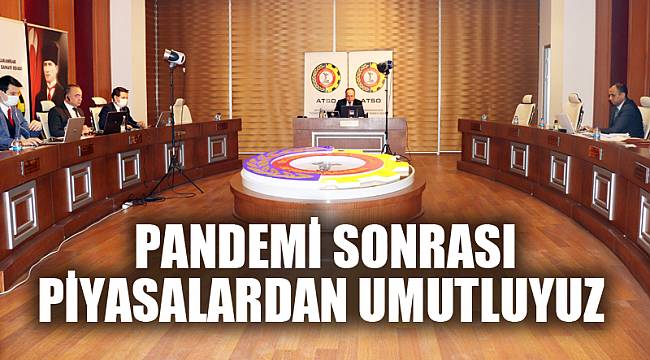 PANDEMİ SONRASI PİYASALARDAN UMUTLUYUZ