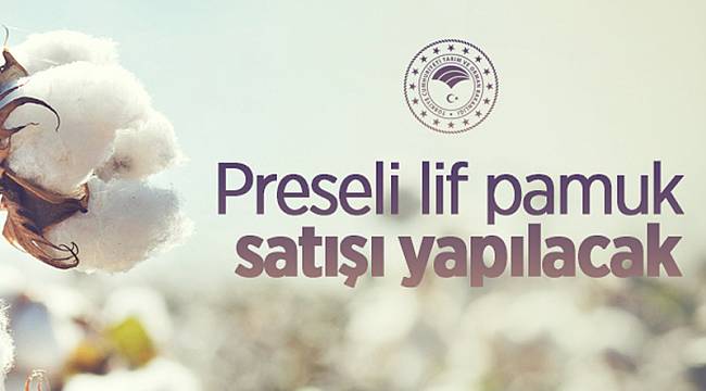Preseli lif pamuk satışı yapılacak