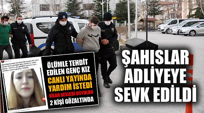 ŞAHISLAR TUTUKLANDI