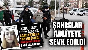 ŞAHISLAR TUTUKLANDI