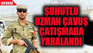 Şuhutlu uzman çavuş Suriye'de çatışmada yaralandı 