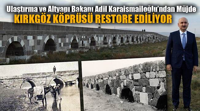 TARİHİ KIRKGÖZ KÖPRÜSÜ RESTORE EDİLİYOR