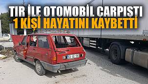 TIR İLE OTOMOBİL ÇARPIŞTI