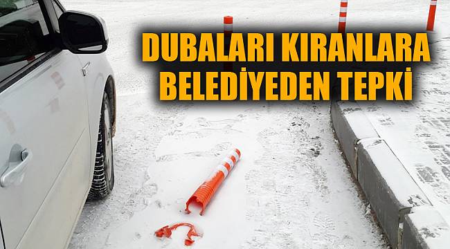 Trafik dubalarını kıranlara belediye tepki gösterdi