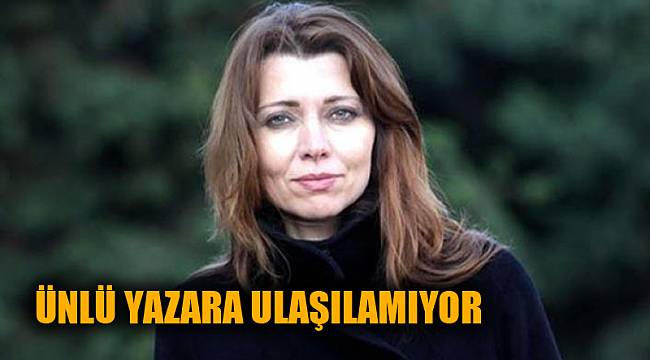 ÜNLÜ YAZAR ŞAFAK BULUNAMIYOR