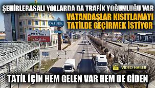 VATANDAŞLAR KISITLAMAYI TATİL BELDELERİNDE GEÇİRMEK İSTİYOR