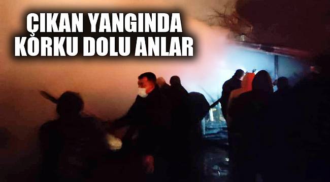 YANGINDA KORKU DOLU ANLAR