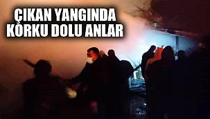 YANGINDA KORKU DOLU ANLAR
