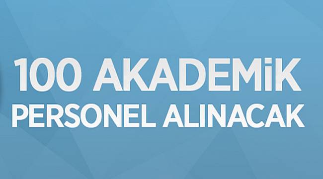 100 öğretim üyesi alınacak