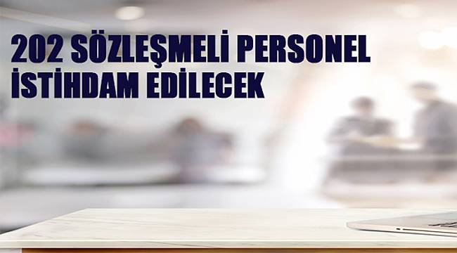 202 sözleşmeli personel alınacak