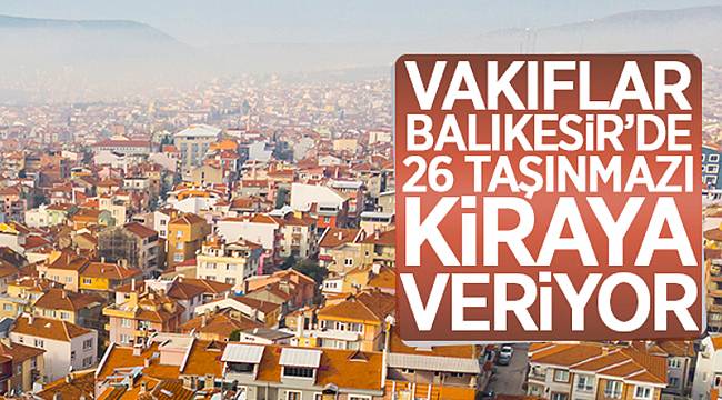 26 taşınmaz kiraya verilecek