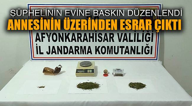 46 gram kubar esrar annesinin üzerinden çıktı
