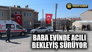 Afyonkarahisar’da acılı bekleyiş sürüyor 