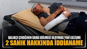 Afyonkarahisar'da balıkçı çırağının darbedilmesiyle ilgili 2 sanık hakkında iddianame hazırlandı