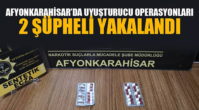 Afyonkarahisar'da uyuşturucu operasyonları