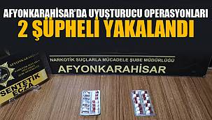 Afyonkarahisar'da uyuşturucu operasyonları