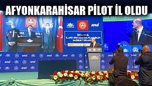 AFYONKARAHİSAR PİLOT İL OLDU