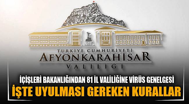 Afyonkarahisar Valiliğinden korona virüs tedbiri açıklaması