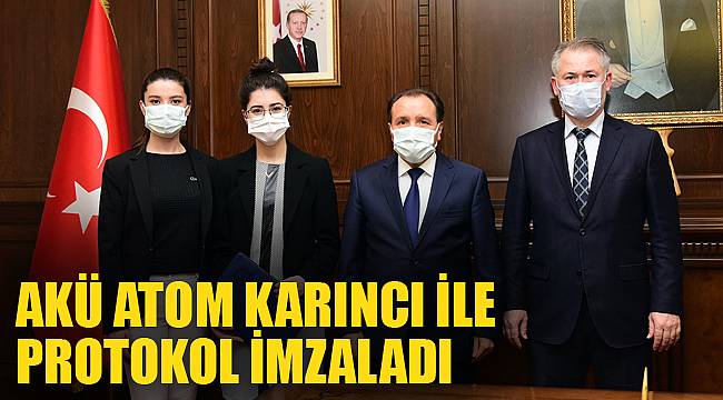 AKÜ ATOM KARINCI İLE PROTOKOL İMZALADI