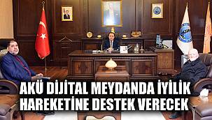 AKÜ DİJİTAL MEYDAN DA İYİLİK HAREKETİNE DESTEK VERECEK