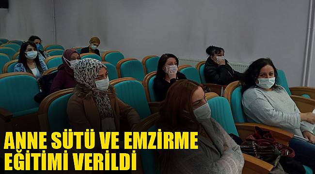 ANNE SÜTÜ VE EMZİRME EĞİTİMİ VERİLDİ