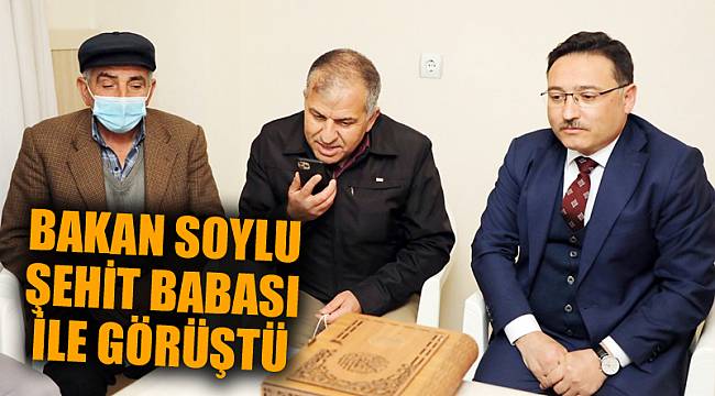 Bakan Soylu şehit babası ile telefonda görüştü