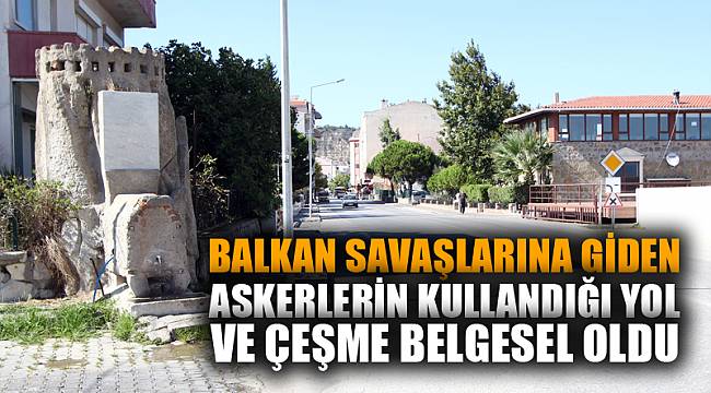 Balkan Savaşları'na giden askerlerin kullandığı yol ile çeşmenin belgeselini hazırladılar