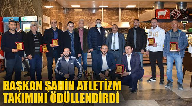Başkan Şahin Atletizm takımını ödüllendirdi