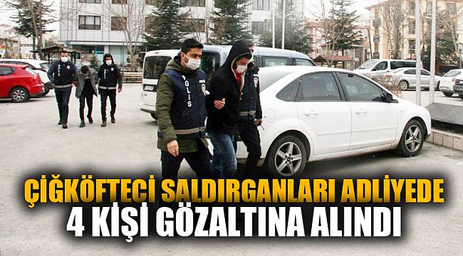 Çiğ köfteci saldırganları adliyeye çıkartıldı