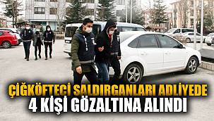 Çiğ köfteci saldırganları adliyeye çıkartıldı 