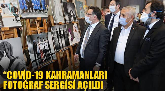 “COVİD-19 KAHRAMANLARI FOTOĞRAF SERGİSİ AÇILDI
