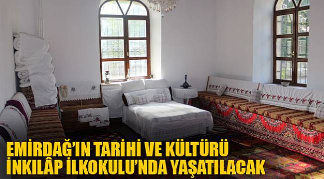Emirdağ’ın tarihi ve kültürü İnkılâp İlkokulu’nda yaşatılacak