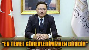 “EN TEMEL GÖREVLERİMİZDEN BİRİDİR”