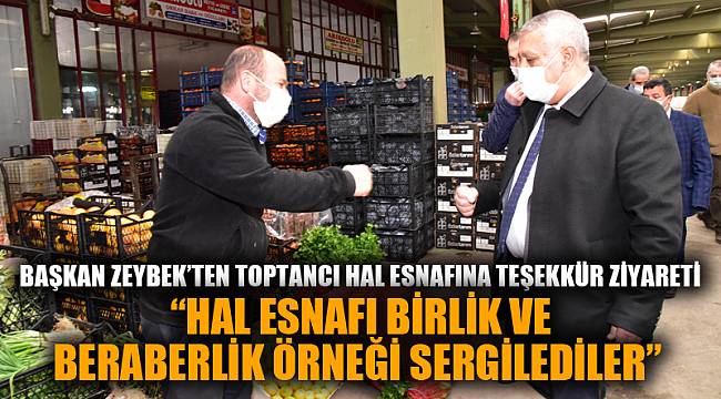 “Hal esnafı birlik ve beraberlik örneği sergilediler”
