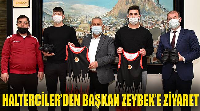 HALTERCİLER’DEN BAŞKAN ZEYBEK’E ZİYARET