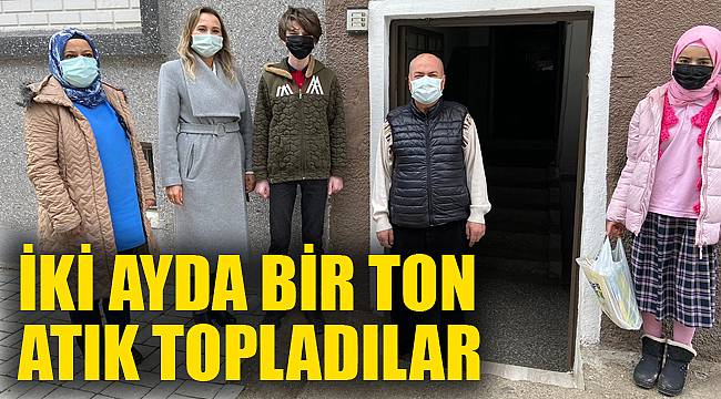 İKİ AYDA BİR TON ATIK TOPLADILAR