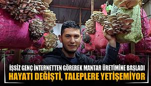 İnternetten görerek başladığı mantar üretiminde talebe yetişemiyor 