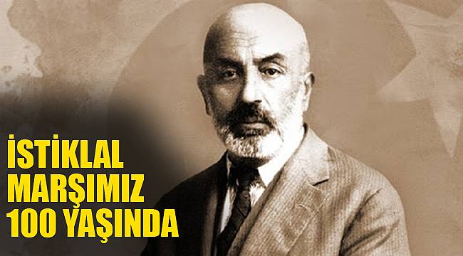 İSTİKLAL MARŞIMIZ 100 YAŞINDA