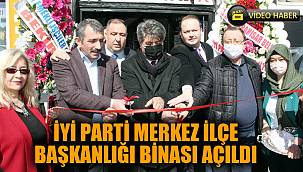 İYİ PARTİ MERKEZ İLÇE BAŞKANLIĞI AÇILDI