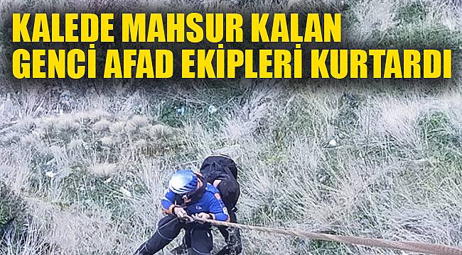 Kalede mahsur kalan genci AFAD ekipleri kurtardı