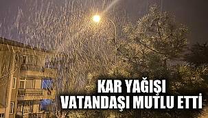 KAR YAĞIŞI VATANDAŞI MUTLU ETTİ
