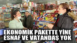 Köksal: “Ekonomik pakette yine esnaf ve vatandaş yok
