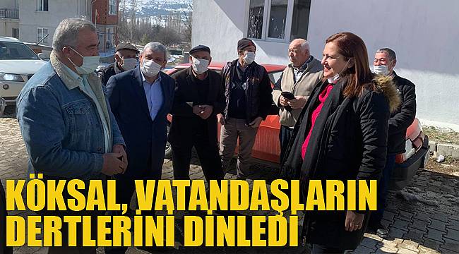 KÖKSAL, VATANDAŞLARIN DERTLERİNİ DİNLEDİ
