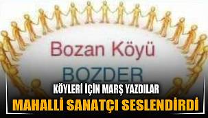 Köyleri için özel marş yazdılar 