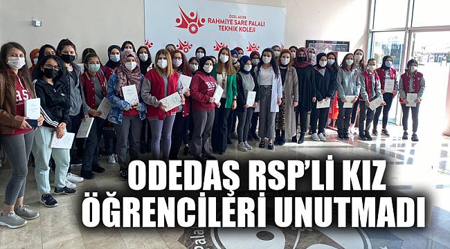 ODEDAŞ RSP’li kız öğrencileri unutmadı