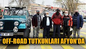 OFF-ROAD TUTKUNLARI AFYON’DA BULUŞTU