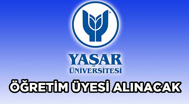 ÖĞRETİM ÜYESİ ALINACAK