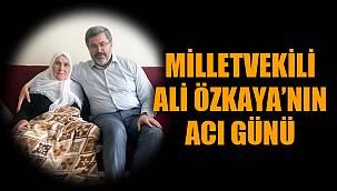 ÖZKAYA AİLESİNİN ACI GÜNÜ